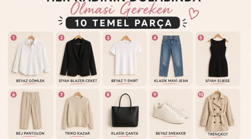 her kadının dolabında olması gerekenler